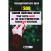 Fascinating Facts Book: 1500 Random, Enjoyable, Weird, True Facts About All The Really Interesting Things For Everyone Book 3