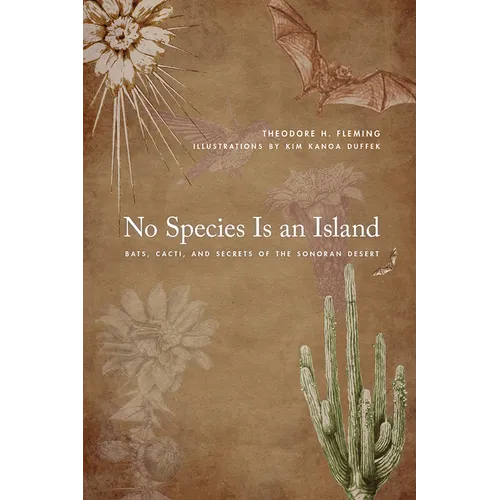 No Species Is an Island: Bats, Cacti, and Secrets of the Sonoran Desert