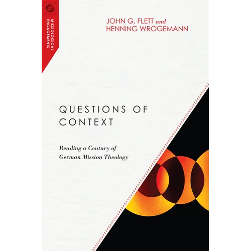 Questions of Context: Reading a Century of German Mission Theology