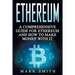 Ethereum: A Comprehensive Guide For Ethereum And How To Make Money With It