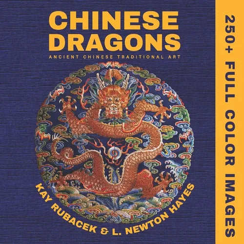 Chinese Dragons: A Mythical Creatures Art Book: Encyclopedia of Chinese Dragons: A Visual Archive of Ancient Art, Mythical Symbols, and Imperial Legac