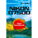 Nikon D7500 User Handbook: The Step By Step D7500 Manual with Illustrations for Beginners