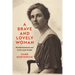 A Brave and Lovely Woman: Mamah Borthwick and Frank Lloyd Wright