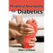 Peripheral Neuropathy for Diabetics: Your Guide to Taking Control by Reversing Diabetic Neuropathy and Feeling Better