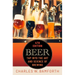 Beer: Tap Into the Art and Science of Brewing