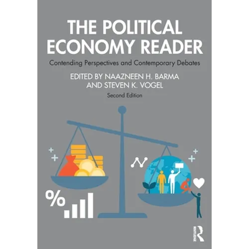 The Political Economy Reader: Contending Perspectives and Contemporary Debates