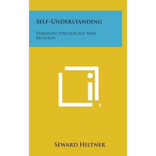 Self-Understanding: Through Psychology and Religion