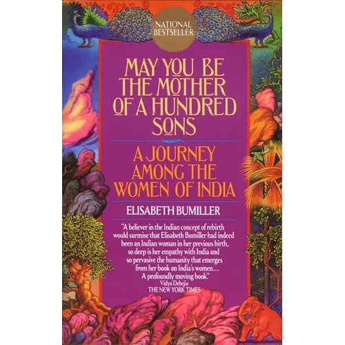 May You Be the Mother of a Hundred Sons: A Journey Among the Women of India