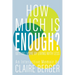How Much is Enough?: Getting More by Living With Less
