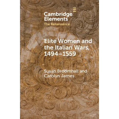 Elite Women and the Italian Wars, 1494-1559