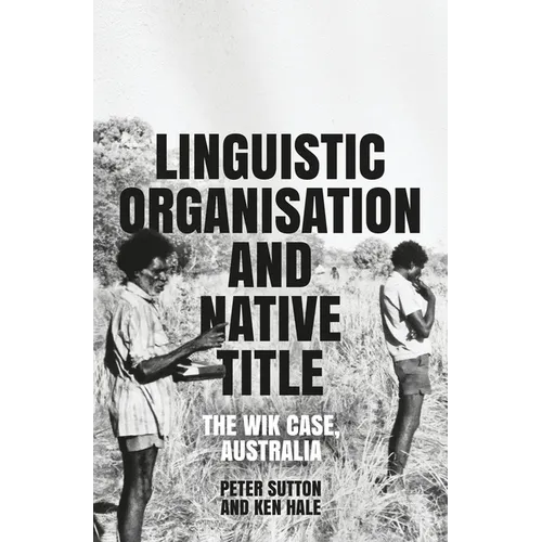 Linguistic Organisation and Native Title: The Wik Case, Australia
