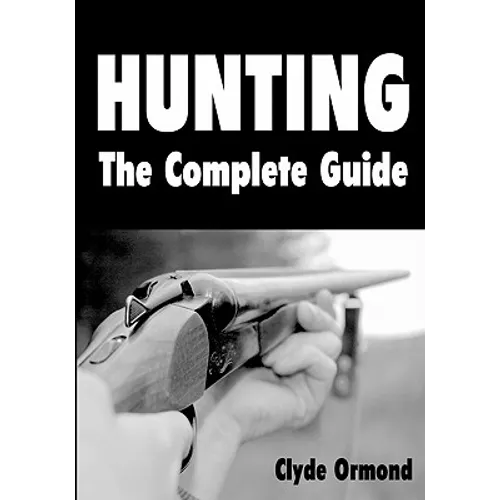 Hunting The Complete Guide