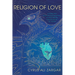 Religion of Love: Sufism and Self-Transformation in the Poetic Imagination of ʿAṭṭār