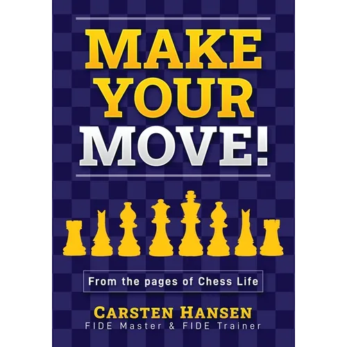 Make Your Move!: Chess Puzzles from the pages of Chess Life