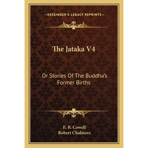 The Jataka V4: Or Stories Of The Buddha's Former Births
