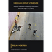 Mexican Drug Violence: Hybrid Warfare, Predatory Capitalism and the Logic of Cruelty