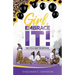 Girl, Embrace It!: The Cycle And The Method; A 7-Step Method To Embracing & Releasing Your It