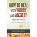 How to Deal with Worry and Anxiety: Simple Mindfulness Techniques to Relieve Stress and Fear and Live a Life Without Depression