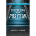 Succeeding In Your Position: Ten Essential Ingredients for Success
