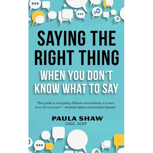 Saying The Right Thing When You Don't Know What To Say