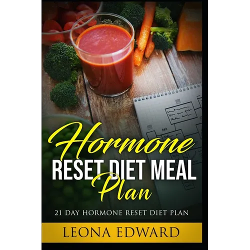 Hormone Reset Diet Meal Plan: 21 Day Hormone Reset Diet Plan