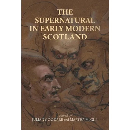 The Supernatural in Early Modern Scotland