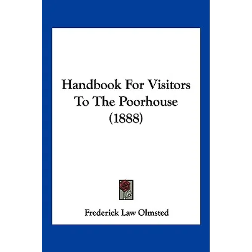 Handbook For Visitors To The Poorhouse (1888)
