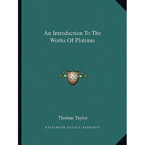 An Introduction To The Works Of Plotinus