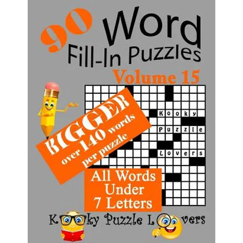Word Fill-In Puzzles, Volume 15, 90 Puzzles, Over 140 words per puzzle