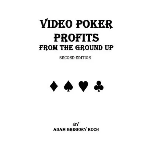 Video Poker Profits from the Ground Up