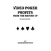 Video Poker Profits from the Ground Up