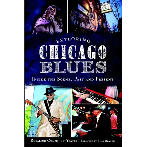 Exploring Chicago Blues: Inside the Scene, Past and Present