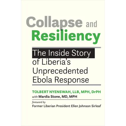 Collapse and Resiliency: The Inside Story of Liberia's Unprecedented Ebola Response