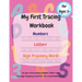 My First Tracing Workbook: Learn to Trace and Draw: Practice Numbers 1-100, Trace Letters a-z and A-Z, 100 High Frequency Words and Shapes.....Ages 3+