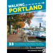 Walking Portland: 33 Tours of Stumptown's Funky Neighborhoods, Historic Landmarks, Park Trails, Farmers Markets, and Brewpubs