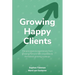 Growing Happy Clients: Our processes & experiences for growing fortune 500 corporates & the fastest growing scaleups