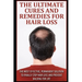 The Ultimate Cures And Remedies For Hair Loss: The Most Effective, Permanent Solution to Finally Stop Hair Loss And Prevent Balding For Life