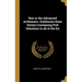 Key to the Advanced Arithmetic. (California State Series) Containing Full Solutions to all of the Ex