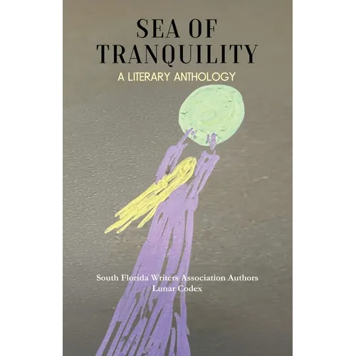 Sea of Tranquility: A Literary Anthology