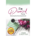 I'm Divorced Now: Embracing Soul-Nourishing Solitude (4-Year Anniversary Edition)