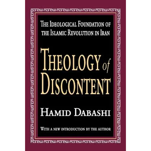 Theology of Discontent: The Ideological Foundation of the Islamic Revolution in Iran