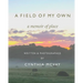 A Field of My Own: A Memoir of Place