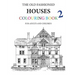 The Old Fashioned Houses Colouring Book 2