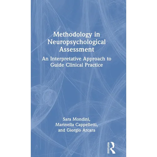 Methodology in Neuropsychological Assessment: An Interpretative Approach to Guide Clinical Practice