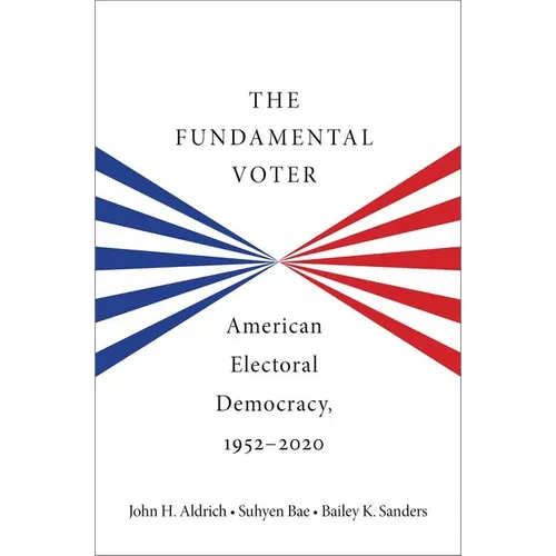 The Fundamental Voter: American Electoral Democracy, 1952-2020