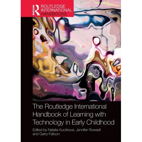 The Routledge International Handbook of Learning with Technology in Early Childhood