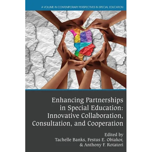 Enhancing Partnerships in Special Education: Innovative Collaboration, Consultation, and Cooperation