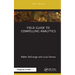 Field Guide to Compelling Analytics