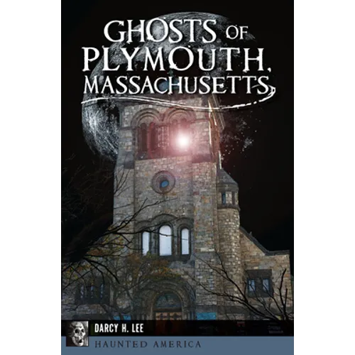 Ghosts of Plymouth, Massachusetts