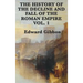 The History of the Decline and Fall of the Roman Empire Vol. 1